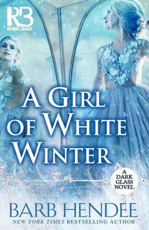 A Girl of White Winter de Barb Hendee