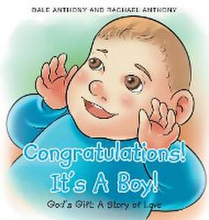 Congratulations! It's A Boy! Gods Gift de Dale Anthony