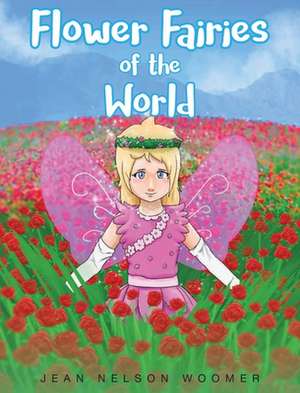 Flower Fairies of the World de Jean Nelson Woomer