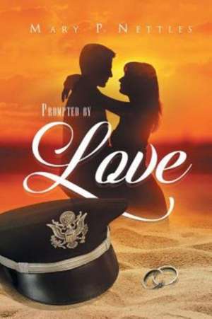 Prompted By Love de Mary P. Nettles