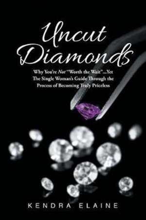 Uncut Diamonds de Kendra Elaine