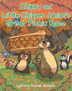 Chippy and Little Chipper Junior's Great Picnic Race de Lorraine Rusnak McKean