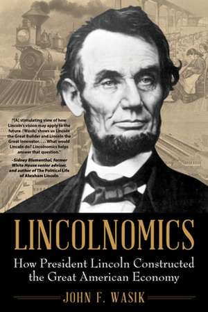 Lincolnomics de John F. Wasik