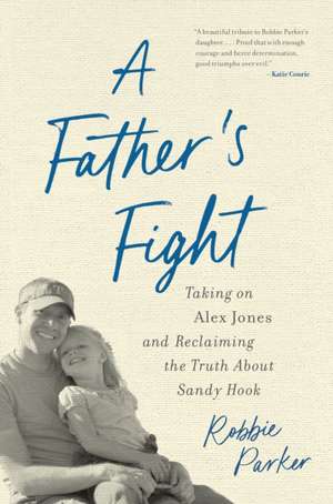 A Father's Fight de Robbie Parker