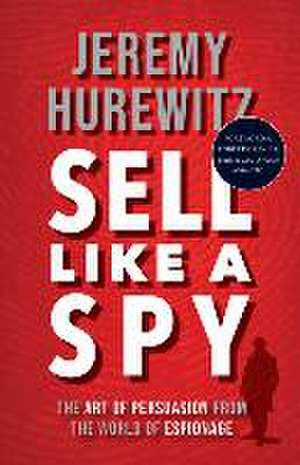 Sell Like a Spy de Jeremy Hurewitz