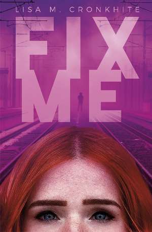 Fix Me de Lisa M. Cronkhite