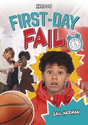 First-Day Fail de Gail Herman