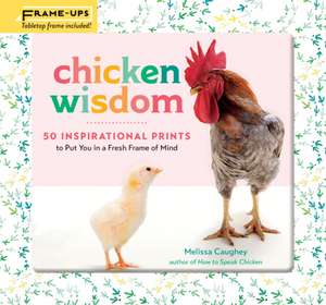 Chicken Wisdom Frame-Ups de Melissa Caughey