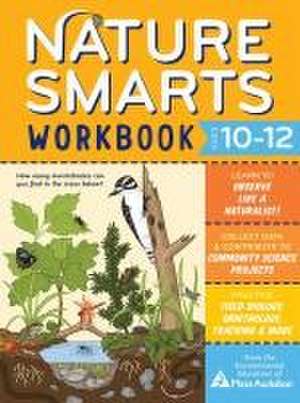 Nature Smarts Workbook, Ages 10-12 de The Environmental Educators of Mass Audubon