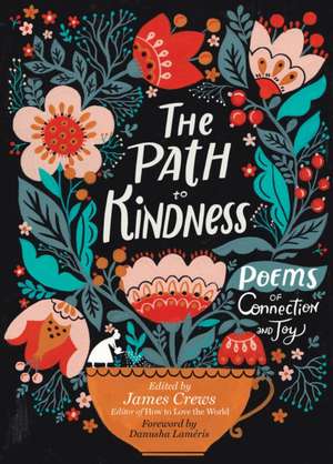 The Path to Kindness de James Crews