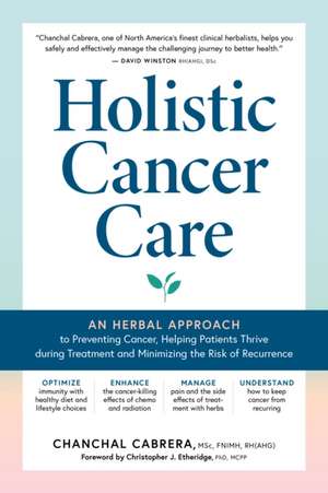 Holistic Cancer Care de Chanchal Cabrera