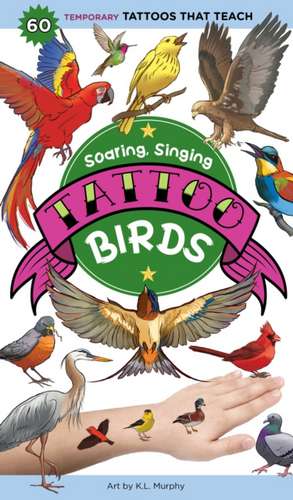 Soaring, Singing Tattoo Birds de Editors Of Storey Publishing