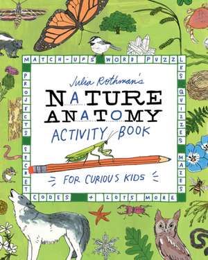 Julia Rothman's Nature Anatomy Activity Book de Julia Rothman