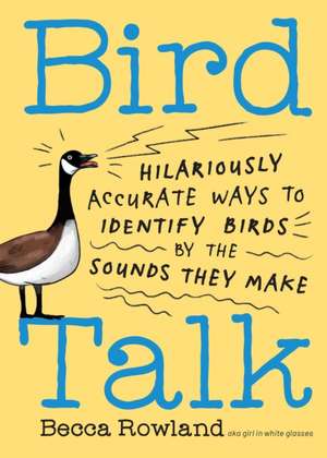 Bird Talk de Becca Rowland