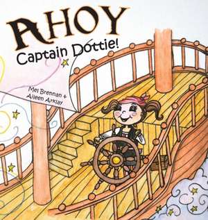 Ahoy Captain Dottie! de Mel Brennan