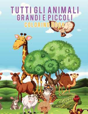 Tutti gli animali grandi e piccoli Coloring Book de Young Scholar