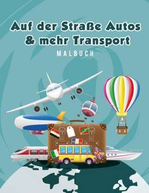 Scholar, Y: Auf der Straße Autos & mehr Transport Malbuch