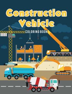 Construction Vehicle Coloring Book de Coloring Pages for Kids