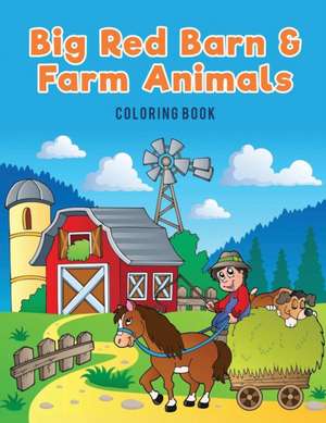 Big Red Barn and Farm Animals Coloring Book de Coloring Pages for Kids