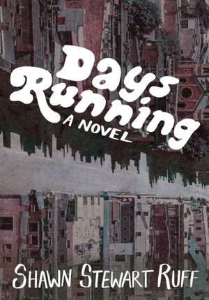 Days Running de Shawn Stewart Ruff