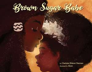 Brown Sugar Babe de Charlotte Watson Sherman