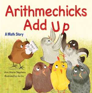 Arithmechicks Add Up: A Math Story de Ann Marie Stephens