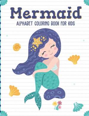 Mermaid Alphabet Coloring Book For Kids de Alice Devon