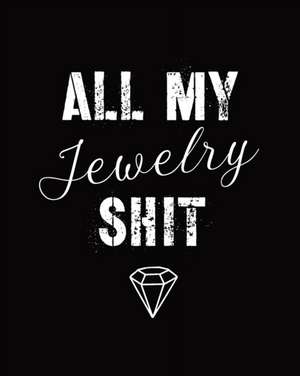 All My Jewelry Shit de Alice Devon