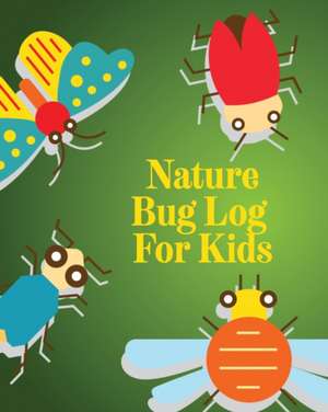 Nature Bug Log For Kids de Alice Devon