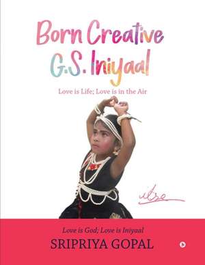 Born Creative G.S. Iniyaal: Lost Her Life Due to Brain Tumour at 7 de Sripriya Gopal