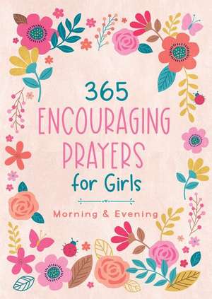 365 Encouraging Prayers for Girls de Jean Fischer