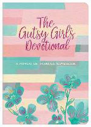 The Gutsy Girl's Devotional: 6 Months of Fearless Inspiration de Marian Leslie