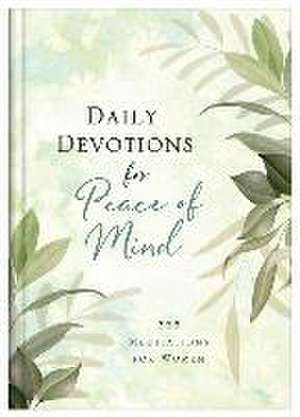 Daily Devotions for Peace of Mind: 365 Meditations for Women de Compiled By Barbour Staff