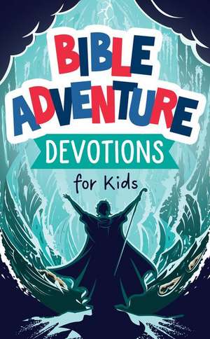 Bible Adventure Devotions for Kids de Paul Kent