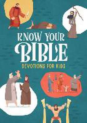 Know Your Bible Devotions for Kids de A. L. Rogers