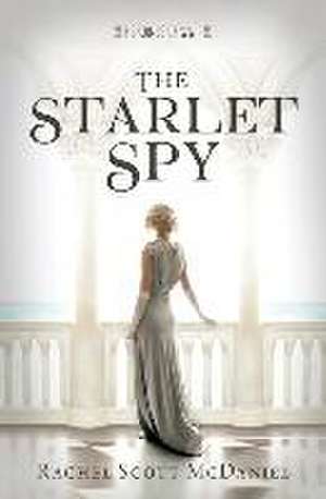 The Starlet Spy de Rachel Scott McDaniel