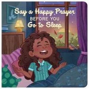 Say a Happy Prayer Before You Go to Sleep de Kelly Mcintosh