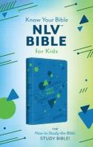 The Know Your Bible Nlv Bible for Kids [Boy Cover]: The How-To-Study-The-Bible Study Bible! de Compiled By Barbour Staff