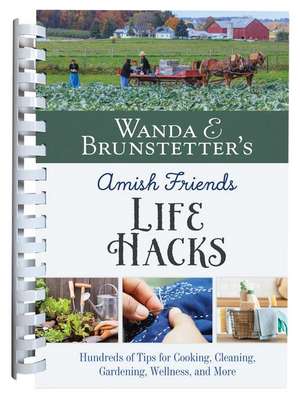 Wanda E. Brunstetter's Amish Friends Life Hacks de Wanda E. Brunstetter