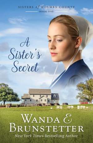 A Sister's Secret: Volume 1 de Wanda E. Brunstetter