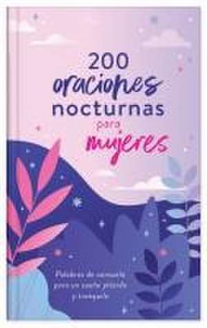 200 Oraciones Nocturnas Para Mujeres de Emily Biggers