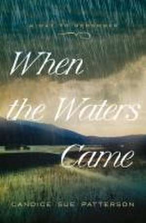 When the Waters Came de Candice Sue Patterson