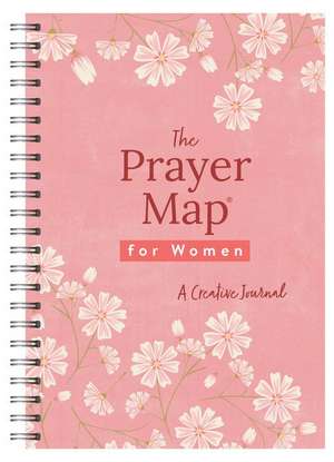 The Prayer Map for Women [Cherry Wildflowers]: A Creative Journal de Compiled By Barbour Staff