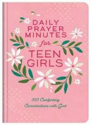 Daily Prayer Minutes for Teen Girls de Compiled By Barbour Staff