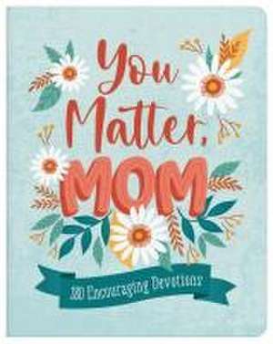 You Matter, Mom de Renae Brumbaugh Green