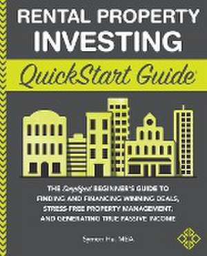 Rental Property Investing QuickStart Guide de Symon He