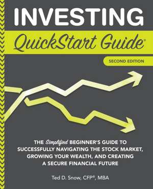 Investing QuickStart Guide - 2nd Edition de Ted Snow CFP® MBA