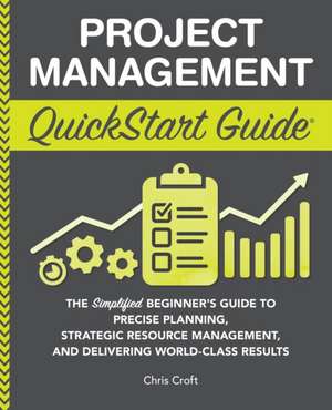 Project Management QuickStart Guide de Chris Croft