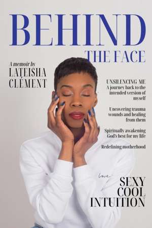 Behind The Face de Lateisha Clément