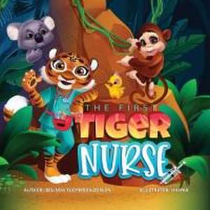 The First Tiger Nurse de Belinda Thompson